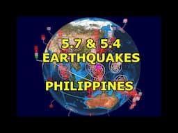 5.7 AND 5.4 EARTHQUAKES TODAY IN THE PHILIPPINES!