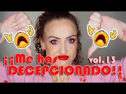 ¡¡Me has DECEPCIONADO!! || Vol. 13