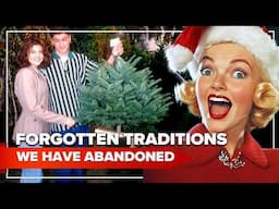 Old Holiday Traditions That Are GONE FOREVER