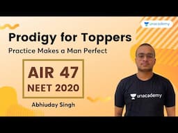 Prodigy for Toppers | Practice Makes a Man Perfect | Abhiuday Singh AIR 47 NEET 2020