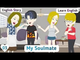 My Soulmate: EP 03 | English Story | Invite English | Animated Stories