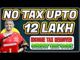 No Income Tax Upto 12 LAKH INCOME  | New Income Tax Act Announced  in BUDGET 2025