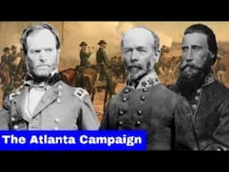 The Atlanta Campaign | Full Animated Battle Map