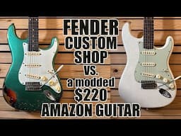 FENDER Custom Shop VS. a modded $220 AMAZON guitar