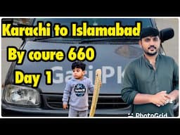 Karachi to Islamabad by road | coure car 660 cc  / day 1 .. Babar foodies