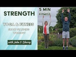 Strength: 5-Min Standing Yoga & Fitness Workout -  Get Strong, Stand Straight with John & Sherry