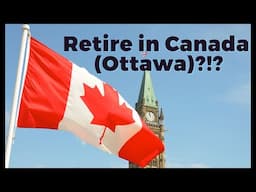 Retire or Live in Canada (Ottawa)