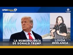 La Numerología de Donald Trump | Loyda Berlanga en OPENVision Radio Podcast.