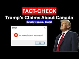 Fact-Check: Are President Trump's Claims about Canada True?