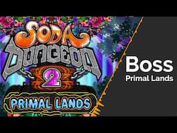 [Official] Tonic out of Time (Primal Lands Boss) - Soda Dungeon 2 OST