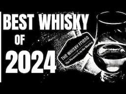 WHISKY of the YEAR in 2024.... Mindblowing WHISKIES...