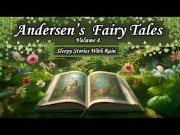 Andersen's Fairy Tale Collection Part 4 Audiobook Bedtime Sleepy Story With Soft Rain