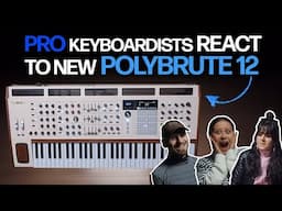 Keyboardists React // 3 Pro Keyboardist's First Impressions of the Polybrute 12’s Full Touch Keybed