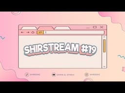 SHIRSTREAM #19