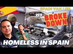 Our VAN BROKE DOWN | We are Homeless | Van Life Spain