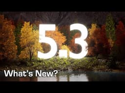 Why Unreal Engine 5.3 is a BIG Deal