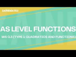 AS Functions | WS Question 3 | Type 1:  Functions with Quadratics