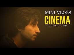 SHOOT CINEMA LIKE MINI VLOGS | VLOGGING IN CINEMATIC STYLE