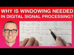 Why is Windowing Needed in Digital Signal Processing?