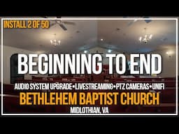 Install 2 of 50 | Bethlehem Baptist Church | Beginning to End