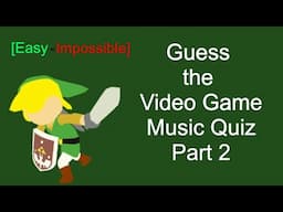 Guess the Video Game Music Quiz Part 2 [Easy - Impossible]