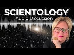 Scientology Audio Discussion, I Have Questions