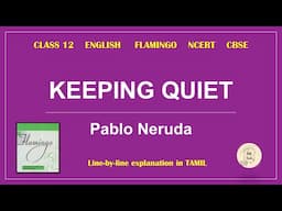 Keeping Quiet by Pablo Neruda | Class 12 | FLAMINGO | English | NCERT | CBSE | in Tamil