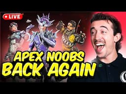 🔴 APEX NOOBS RETURN 🔴