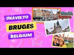 TRAVEL TO BRUGES, BELGIUM - Markt Square (Part 1)