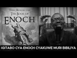 UBWIRU KU GITABO CYA "ENOCK" CYAKUWE MURI BIBILIYA