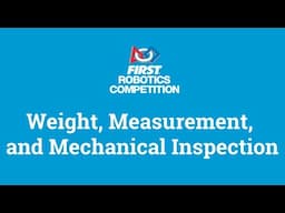 Weight, Measurement, and Mechanical Inspection