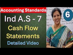 6. Ind AS - 7 Cash Flow Statements - Detailed Video