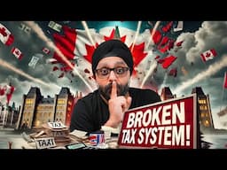 Is the TAX SYSTEM in Canada BROKEN?