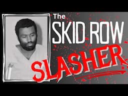 SKID ROW SLASHER - Vaughn Greenwood Violent Crimes