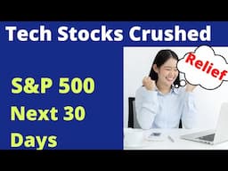 Tech Stocks Crushed | S&P 500 Next 30 Days