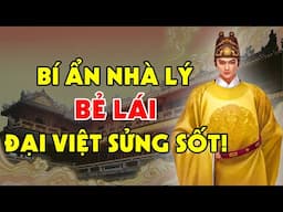 Bí Ẩn Nhà Lý "Bẻ Lái" Lịch Sử Việt Nam: Phá Tống, Bình Chiêm, Rung Chuyển Đại Việt