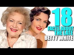 18 Facts You Didn't Know About The Late Betty White