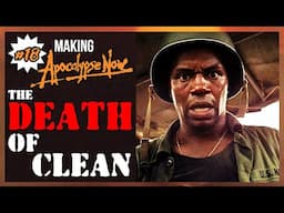 Clean's Death Scene: What This Scene is REALLY About | Ep18 | Making Apocalypse Now