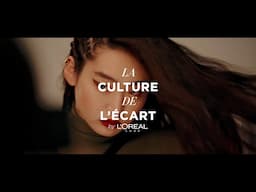 La Culture de L’Écart by L’Oréal Luxe – The Documentary - Season 1 – 2023