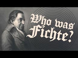 Who Was Fichte?: From Humble Origins to His Philosophy of Right with Gabe Gottlieb