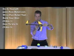 Wrist Pain Relief Tool - Build Your Own, Video 1 of 2