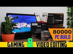 PC Build For Gaming & Editing In 80000 | Classy Indian