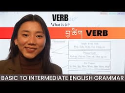 ENGLISH GRAMMAR COURSE | UNIT 4: VERB | Beginner to Intermediate | དབྱིན་ཡིག་བརྡ་སྤྲོད་སློབ་ཚན།