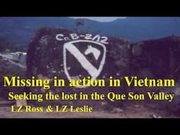 Missing in Action in Vietnam: Seeking the Lost in the Que Son Valley: LZ Ross & LZ Leslie