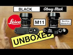 Glossy Leica M11 and 50mm  Noctilux f1.2 Unboxed - Love Black Gloss