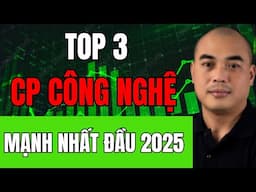 TOP 3 Cổ Phiếu CÔNG NGHỆ MẠNH NHẤT đầu năm 2025