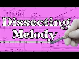 How to Dissect a Melody