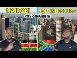 Nairobi vs Johannesburg   |  Which City Is Best For You?