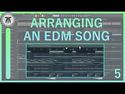 How to Arrange EDM / Song Structure (Beginner Producer Tutorial)