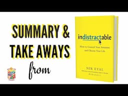 Summary & Takeaways from Indistractable by Nir Eyal